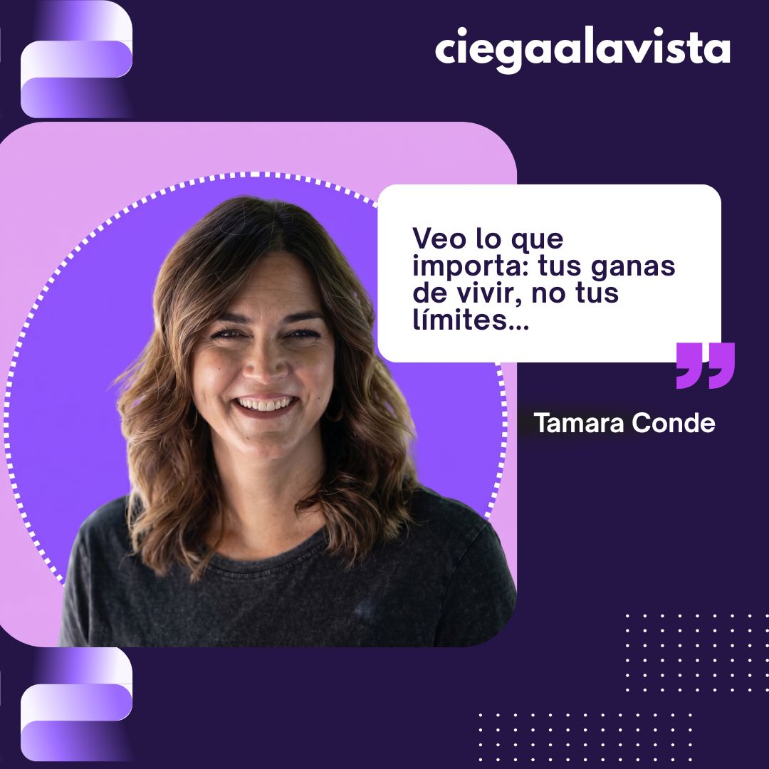 Fotografía de Tamara conde con una carita muuuuy sonriente diciendote: 'Veo lo que importa: tus ganas de vivir, no tus límites'